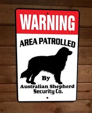 Warning Area Patrolled Australian Shepherd Security 8x12 Metal Wall Dog Sign