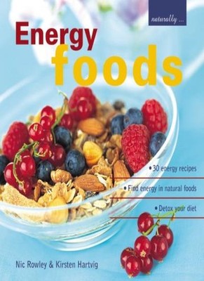 Energy Foods: 30 Energy Recipes - Find Energy in Natural Foods, 