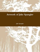 Artwork Of Jake Spangler Jake Spangler Taschenbuch Kartoniert / Broschiert 2014