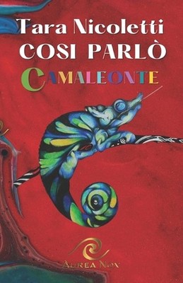 Cos parl Camaleonte: Come ingannare l'Inganno - versione slim by Tara Nicoletti