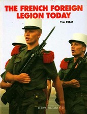 The French Foreign Legion Today: No. 10 (... by Debay, Yves Paperback / softback
