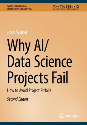 Why AI/Data Science Projects Fail Joyce Weiner