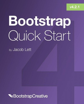 Bootstrap 4 Quick Start: A Beginner�s Guide to Building Responsive Layouts with,