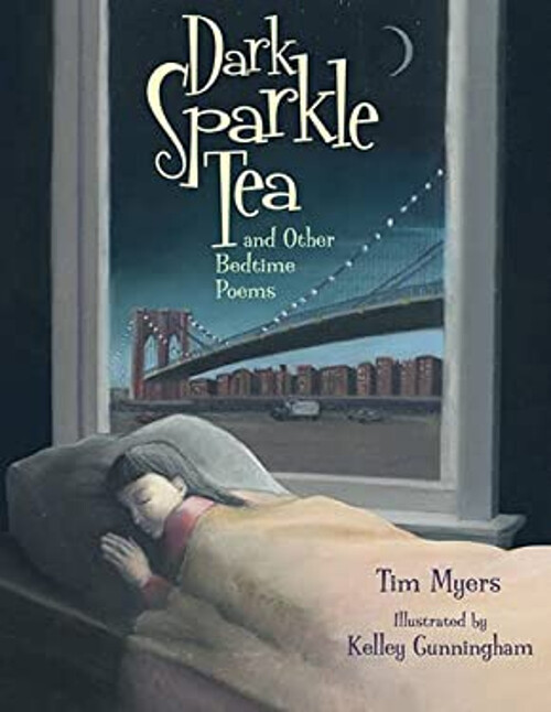 Dark Sparkle Tea and Bedtime Poems Hardcover by Tim J Myers