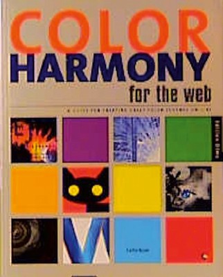 Color Harmony for the Web: A Guide for creating great Color Schemes On-line ...