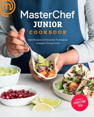 MasterChef Junior Cookbook: Bold Recipes and Essential Techniques to Inspire You