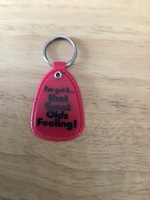 Oldsmobile Key Chain I've got it that Great Olds Feeling!