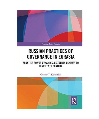 Russian Practices of Governance in Eurasia: Frontier Power Dynamics, Sixteenth C