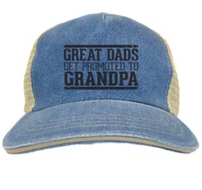 Great Dads Get Promoted To Grandpa - Father's Day Twill Soft Mesh Trucker Hat