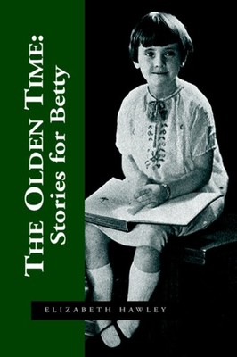 Everett - Olden Time  Stories for Betty - New hardback or cased book - - X555z