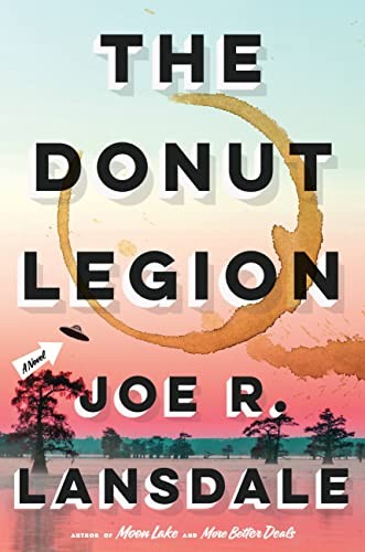 The Donut Legion : A Novel by Joe R. Lansdale Hardback NEW - Image 5