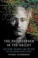 The Philosopher in the Valley: Alex Karp, Palantir, and the Rise of th Hardcover