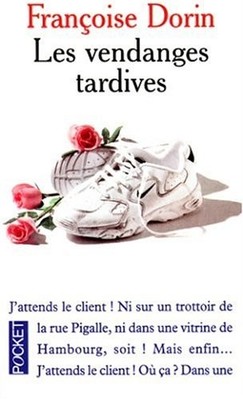 Les vendanges tardives,Françoise Dorin