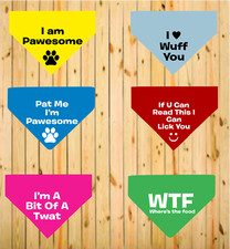 Humorous Funny Slogan Printed Dog Bandana Bandana's  6 Designs 6 Colours 3 Sizes