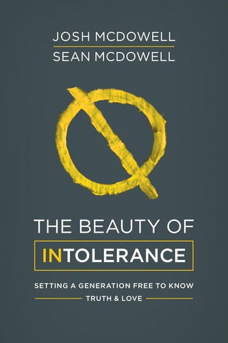 Die Schönheit der Intoleranz (Indiana Cousins ) - McDowell, Josh - Sehr Gut - S...
