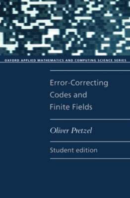 Error-Correcting Codes and Finite Fields by Oliver Pretzel: New