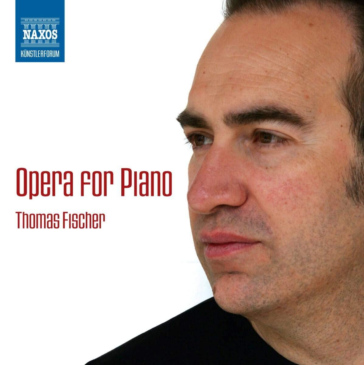 Fischer,Thomas Opera for Piano (CD)