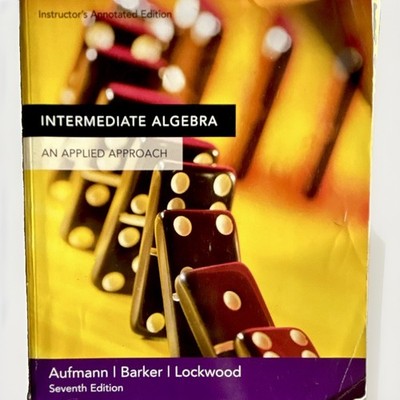Intermediate Algebra: An Applied Approach Instr Annotated 7th Ed - Aufmann