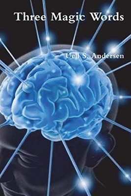 Uell S Andersen Three Magic Words (Paperback)