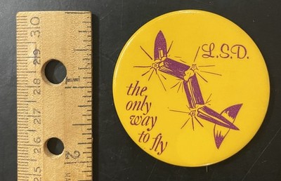 Rare VTG 1960s  L. S. D. The Only Way to Fly  Acid LSD Pinback  Button  - VG+