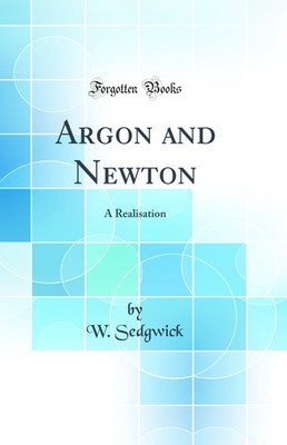 Argon and Newton: A Realisation (Classic Reprint)