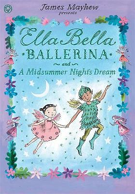 Ella Bella Ballerina and A Midsummer Night's Dream by James Mayhew (PB 2016) - Image 3