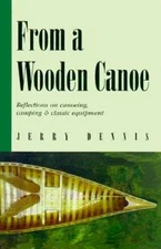 From a Wooden Canoe: Reflections on Canoeing, Camping, and Class - VERY GOOD