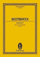 EGMONT, OP. 84: OVERTURE (EDITION EULENBURG) By Max Unger & Ludwig Van Beethoven