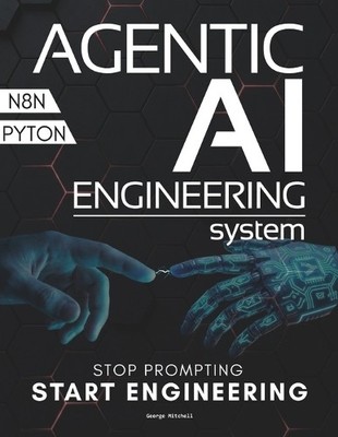 George Mitchell Agentic AI Engineering System (Taschenbuch)