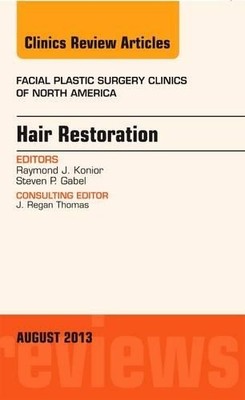 Hair Restoration, An Issue of Facial Plastic Surgery Clinics - 9780323186032