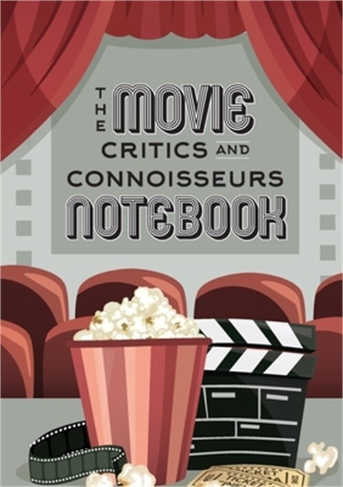The Movie Critics and Connoisseurs Notebook: The Perfect Record-Keeping Journal