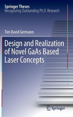 Germann - Design and Realization of Novel GaAs Based Laser Concepts -  - X555z