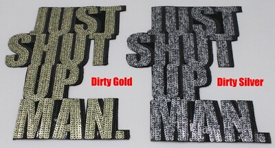 Large Sequin Patch: JUST SHUT UP MAN (6 colors)