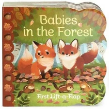 Babies in the Forest: Lift-a-Flap Children's Board Book (Babies Love) - GOOD
