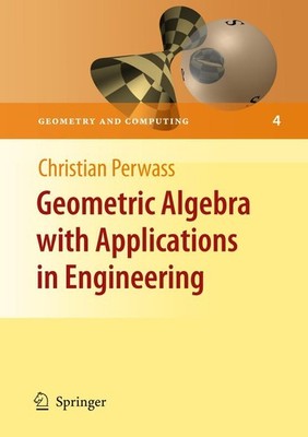Geometric Algebra with Applications in Engineering Christian Perwass