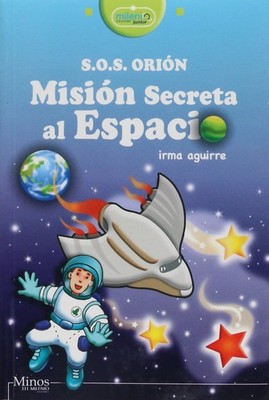 S.O.S. orion mision secreta al espacio/ S.O.S. Orion Secret Mission to Space...