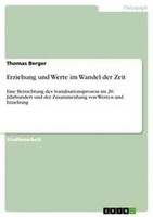 Erziehung Und Werte Im Wandel Der Zeit Thomas Berger Taschenbuch 32 S. Deutsch