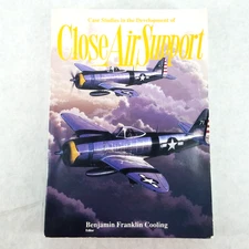 Case Studies in the Development of Close Air Support - Benjamin Franklin Cooling