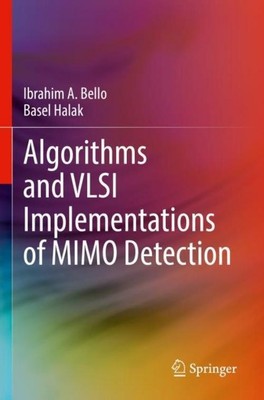 Algorithms and VLSI Implementations of MIMO Detection Basel Halak
