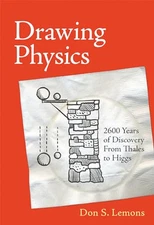 Drawing Physics: 2,600 Years of Discovery From Thales to Higgs (