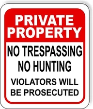 PRIVATE PROPERTY NO TRESPASSING NO HUNTING VIOLATORS Aluminum composite sign