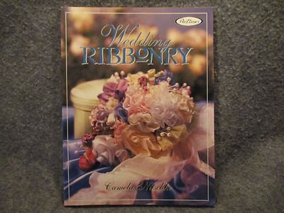 Wedding Ribbonry by Camela Nitschke 2000 Paperback Book Pastimes Publishing