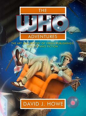 The Who Adventures: The Art and History of Virgin Publishing's Doctor Who...