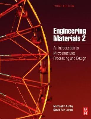 Engineering Materials 2: An Introduction to Microstructures, Processing and...
