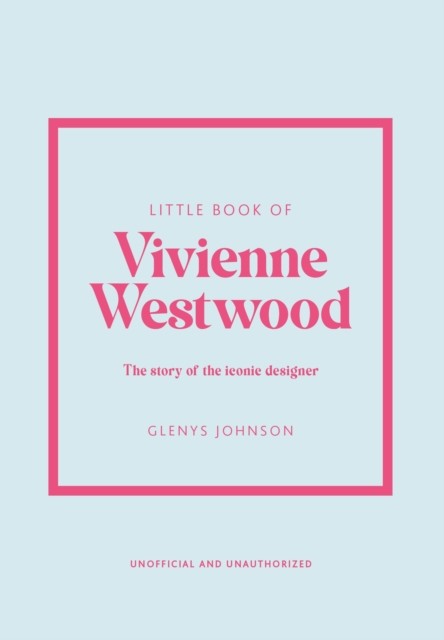 Little Book of Vivienne Westwood by Glenys Johnson (Hardback Book)