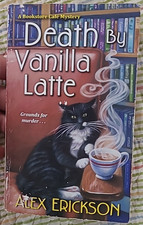 Death by Vanilla Latte by Erickson, Alex