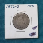1876-S Seated Liberty Quarter 25C Silver Circulated Business Strike Fair UNC