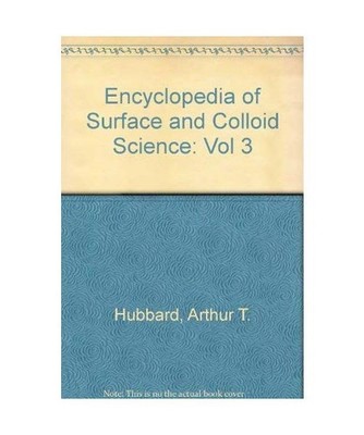 Encyclopedia of Surface and Colloid Science - Volume 3 of 4 [Print]