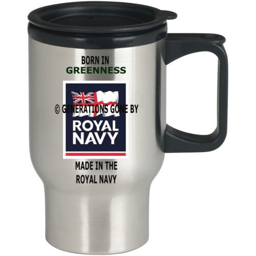 BORN IN GREENNESS MADE IN THE ROYAL NAVY TRAVEL MUG - Picture 1 of 1