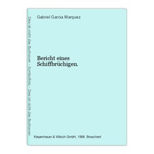 Bericht eines Schiffbrüchigen. Garcia Marquez, Gabriel: